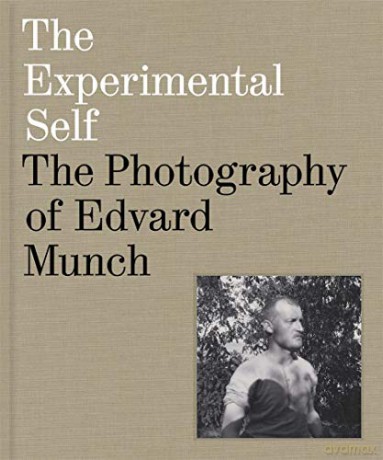The Experimental Self: The Photography of Edvard Munch - MaryClaire Pappas [KSIĄŻKA]