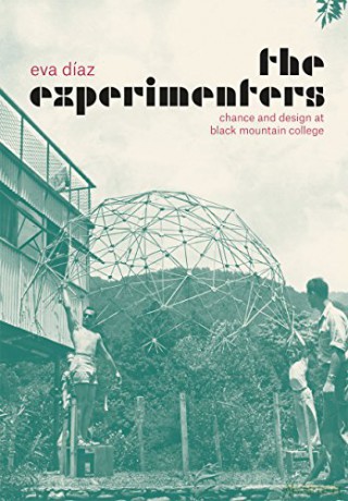 The Experimenters: Chance and Design at Black Mountain College - Eva Diaz [KSIĄŻKA]