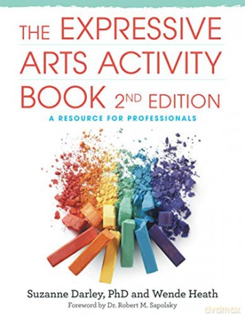 The Expressive Arts Activity Book, 2nd edition: A Resource for Professionals - Suzanne Darley [KSIĄŻKA]