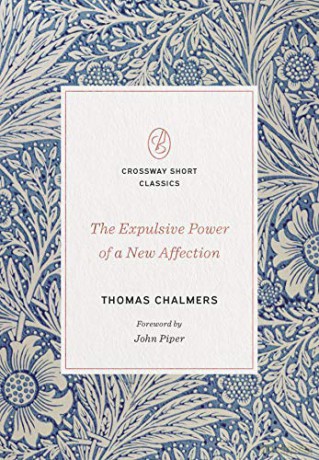The Expulsive Power of a New Affection (Crossway Short Classics) [KSIĄŻKA]