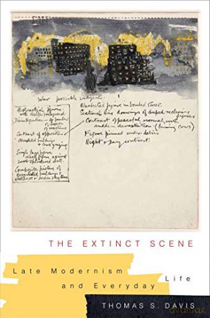 The Extinct Scene: Late Modernism and Everyday Life (Modernist Latitudes) - Thomas Davis [KSIĄŻKA]