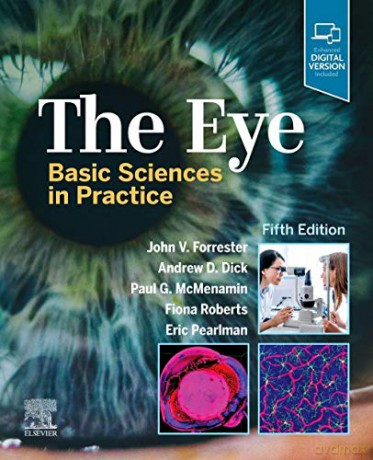 The Eye: Basic Sciences in Practice - John V. Forrester MBChB MD FRCS(Ed) FRCP(Glasg) (Hon) FRCOphth (Hon) FMedSci FRSE FARVO [KSIĄŻKA]