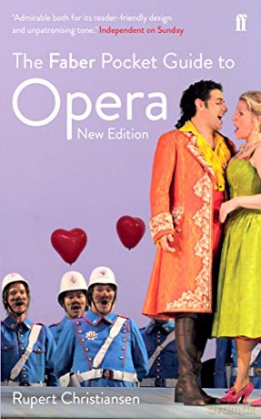The Faber Pocket Guide to Opera: New Edition (Faber Pocket Guides) - Rupert Christiansen [KSIĄŻKA]