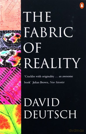 The Fabric of Reality: Towards a Theory of Everything - David Deutsch [KSIĄŻKA]