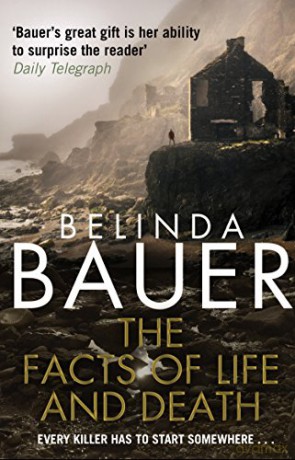 The Facts of Life and Death: From the Sunday Times bestselling author of Snap - Belinda Bauer [KSIĄŻKA]