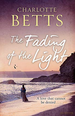 The Fading of the Light: a heart-wrenching historical family saga set on the Cornish coast (The Spindrift Trilogy) - Charlotte Betts [KSIĄŻKA]