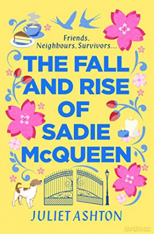 The Fall and Rise of Sadie McQueen: Cold Feet meets David Nicholls, with a dash of Jill Mansell - Juliet Ashton [KSIĄŻKA]