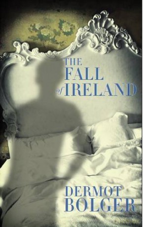 The Fall of Ireland - Dermot Bolger [KSIĄŻKA]