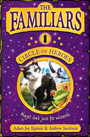 The Familiars: Circle Of Heroes - Andrew Jacobson Adam Epstein [KSIĄŻKA]