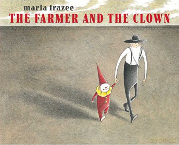 The Farmer and the Clown (The Farmer Books) - Marla Frazee [KSIĄŻKA]
