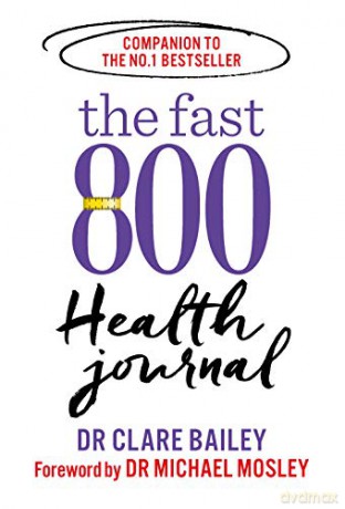 The Fast 800 Health Journal - Dr Clare Bailey [KSIĄŻKA]