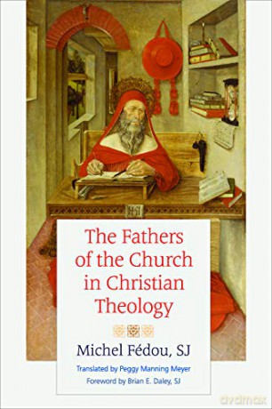 The Fathers of the Church in Christian Theology - Michel Fedou [KSIĄŻKA]
