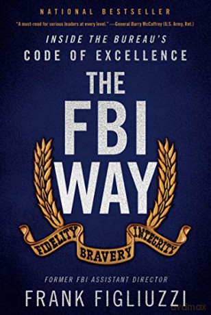 The FBI Way: Inside the Bureau's Code of Excellence - Frank Figliuzzi [KSIĄŻKA]