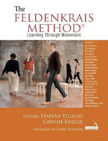 The Feldenkrais Method: Learning Through Movement - Staffan Elgelid [KSIĄŻKA]