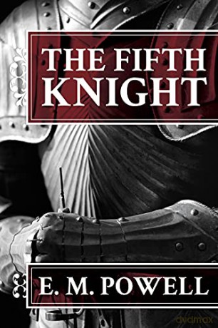The Fifth Knight: 1 - E.M. Powell [KSIĄŻKA]