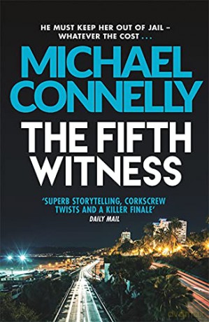 The Fifth Witness: Michael Connelly (Mickey Haller Series) - Michael Connelly [KSIĄŻKA]