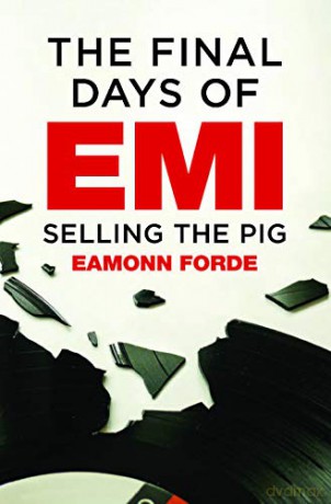 The Final Days of EMI: Selling the Pig [KSIĄŻKA]