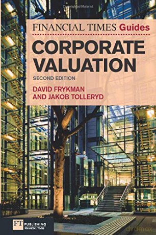 The Financial Times Guide to Corporate Valuation (The FT Guides) - David Frykman [KSIĄŻKA]