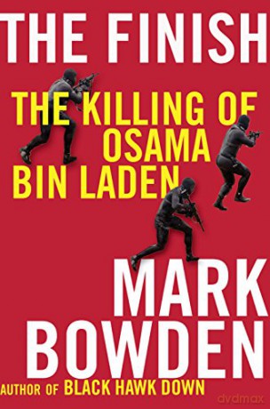 The Finish: The killing of Osama bin Laden - Mark Bowden [KSIĄŻKA]