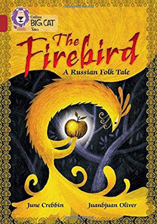 The Firebird: A Russian Folk Tale: Band 14/Ruby (Collins Big Cat) - June Crebbin [KSIĄŻKA]