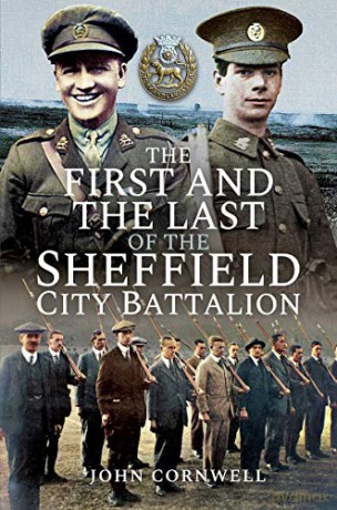 The First and the Last of the Sheffield City Battalion - John Cornwell [KSIĄŻKA]