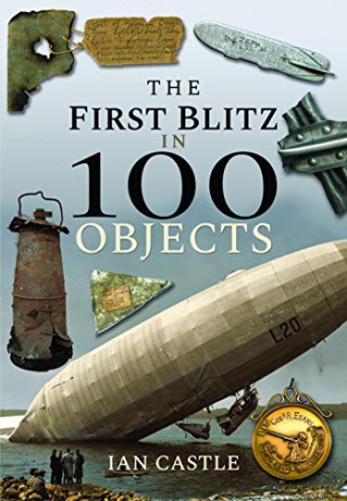 The First Blitz in 100 Objects - Ian Castle [KSIĄŻKA]