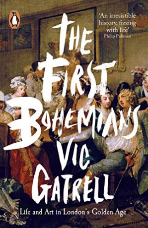 The First Bohemians: Life and Art in London's Golden Age - Vic Gatrell [KSIĄŻKA]