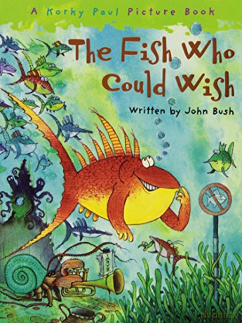 The Fish Who Could Wish (Korky Paul Picture Book) - John Bush [KSIĄŻKA]