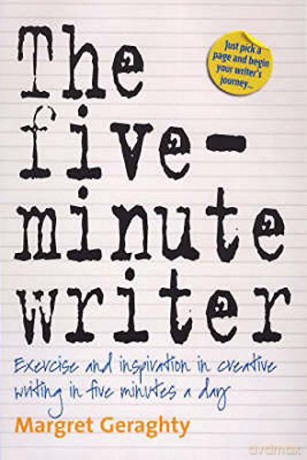The Five-Minute Writer: Exercise and inspiration in creative writing in five minutes a day - Margret Geraghty [KSIĄŻKA]