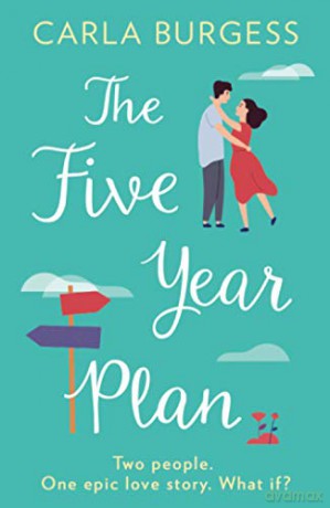 THE FIVE-YEAR PLAN: The utterly heart-warming and feel good romance for 2021 - Carla Burgess [KSIĄŻKA]