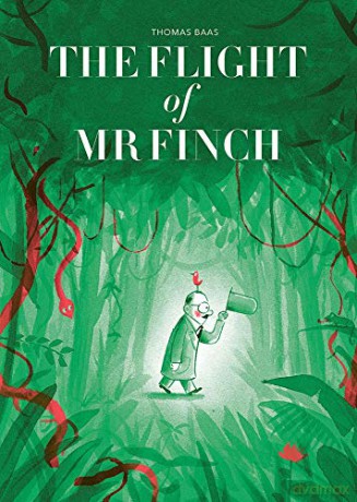 The Flight of Mr Finch: Thomas Baas - Thomas Baas [KSIĄŻKA]