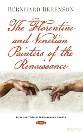 The Florentine and Venetian Painters of the Renaissance (Lives and Times of Distinguished Artists) - Bernhard Berenson [KSIĄŻKA]
