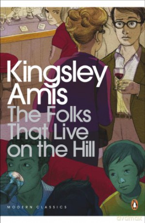 The Folks That Live On The Hill (Penguin Modern Classics) - Kingsley Amis [KSIĄŻKA]