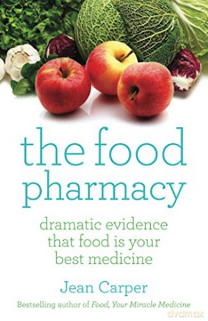 The Food Pharmacy: Dramatic Evidence That Food Is Your Best Medicine: Dramatic New Evidence That Food Is Your Best Medicine - Jean Carper [KSIĄŻKA]