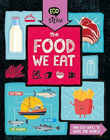 The Food We Eat (Eco STEAM) - Georgia Amson-Bradshaw [KSIĄŻKA]