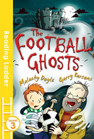 The Football Ghosts (Reading Ladder Level 3) - Malachy Doyle [KSIĄŻKA]