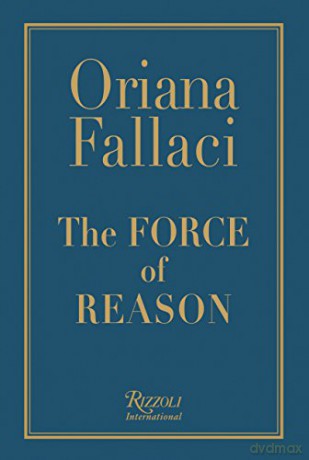 The Force of Reason: Oriana Fallaci - Oriana Fallaci [KSIĄŻKA]
