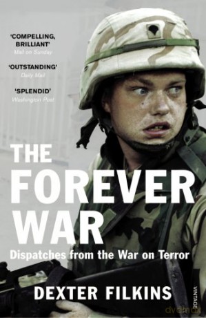 The Forever War: Dispatches from the War on Terror - Dexter Filkins [KSIĄŻKA]