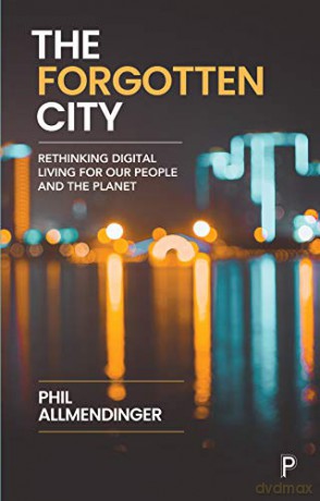 The Forgotten City: Rethinking Digital Living for Our People and the Planet - Phil Allmendinger [KSIĄŻKA]