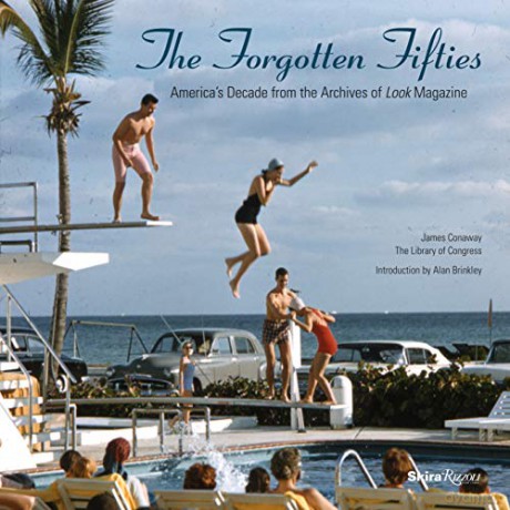 The Forgotten Fifties: America's Decade from the Archives of Look Magazine - James Conaway [KSIĄŻKA]