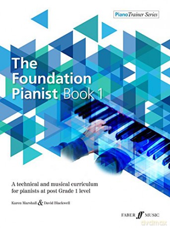 The Foundation Pianist Book 1 (Piano Trainer Series): A technical and musical curriculum for pianists at post Grade 1 level - David Blackwell [KSIĄŻKA]