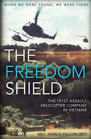 The Freedom Shield: The 191st Assault Helicopter Company in Vietnam - John D. Falcon [KSIĄŻKA]