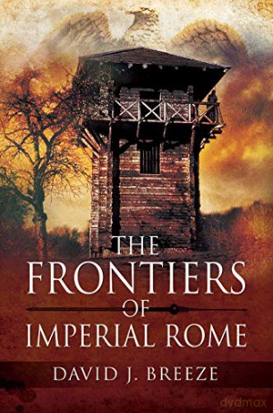 The Frontiers of Imperial Rome - David J Breeze [KSIĄŻKA]