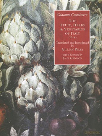 The Fruit, Herbs and Vegetables of Italy. - Giacomo Castelvetro [KSIĄŻKA]