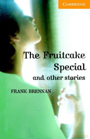 The Fruitcake Special and Other Stories Level 4 (Cambridge English Readers) - Frank Brennan [KSIĄŻKA]