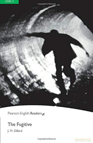 The Fugitive (Pearson English Graded Readers) - J Dillard [KSIĄŻKA]