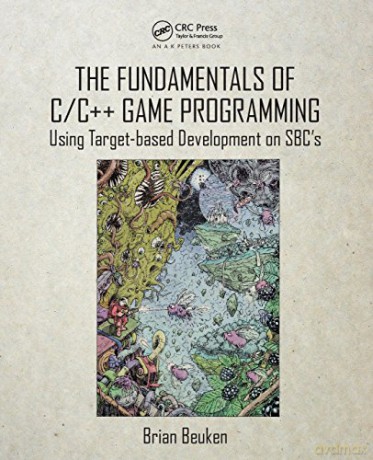 The Fundamentals of C/C++ Game Programming: Using Target-based Development on SBC's - Brian Beuken [KSIĄŻKA]