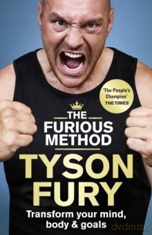 The Furious Method: The Sunday Times bestselling guide to a healthier body & mind - Tyson Fury [KSIĄŻKA]