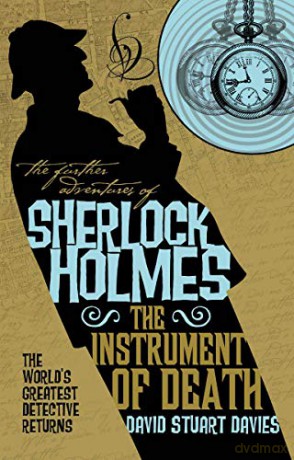 The Further Adventures of Sherlock Holmes - The Instrument of Death - David Stuart Davies [KSIĄŻKA]