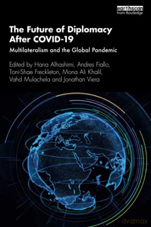 The Future of Diplomacy After COVID-19: Multilateralism and the Global Pandemic - Hana Alhashimi [KSIĄŻKA]